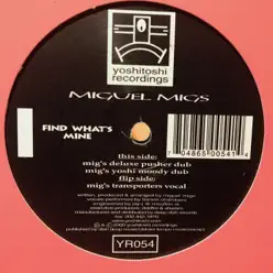 Find What's Mine - Single - Miguel Migs Find What's Mine - Single - Miguel Migs