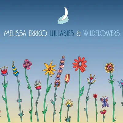 Lullabies & Wildflowers - Melissa Errico Lullabies & Wildflowers - Melissa Errico