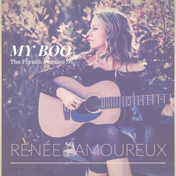 Renee Lamoureux - My Boo