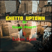 Ghetto Uptown artwork