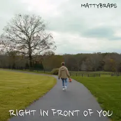 Right in Front of You - Single - MattyBRaps Right in Front of You - Single - MattyBRaps
