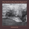 Deerhunter - Why Hasn't Everything Already Disappeared?  artwork