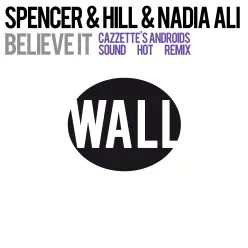 Believe It (Cazzette's Androids Sound Hot Remix) - Single - Nadia Ali