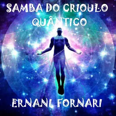 Samba do Crioulo Quântico - Single - Ernani Fornari