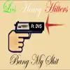 Bang My Shit (feat. DVS) - Single album lyrics, reviews, download