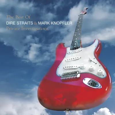 The Best of Dire Straits & Mark Knopfler: Private Investigations - Mark Knopfler