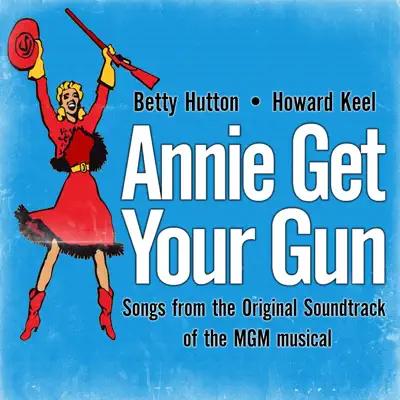 Annie Get Your Gun (Songs from the Original Soundtrack of the MGM musical) - Betty Hutton
