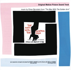 The Man With the Golden Arm (Original Motion Picture Soundtrack)