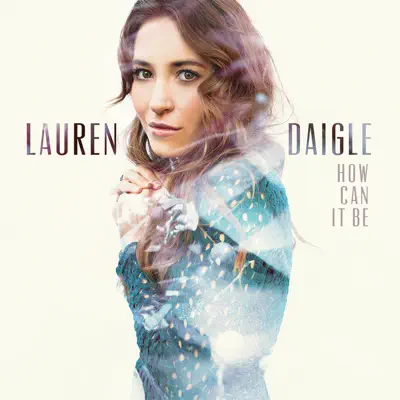 How Can It Be - Lauren Daigle