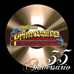 Conjunto Primavera - Aun Sigues Siendo Mía