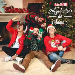 Ayudante de Santa - Single - Say Ocean Ayudante de Santa - Single - Say Ocean