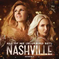 All of Me (Bluebird Set) [feat. Clare Bowen & Sam Palladio] - Single by Nashville Cast album reviews, ratings, credits