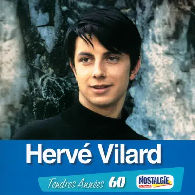 Tendres années 60 : Hervé Vilard - Hervé Vilard