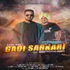 Gadi Sarkari (feat. Sidhu Moose Wala) - Single album lyrics, reviews, download