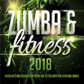 Zumba & Fitness 2018 - Latin Hits and Reggaeton from 100 to 128 BPM for Gym and Dance artwork