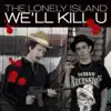 We'll Kill U - Single album lyrics, reviews, download