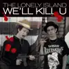 Stream & download We'll Kill U - Single