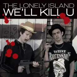 We'll Kill U - Single - The Lonely Island