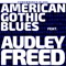 American Gothic Blues (feat. Audley Freed) - Funkwrench Blues lyrics