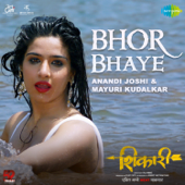 Bhor Bhaye (From "Shikari") - Anandi Joshi, Mayuri Kudalkar & Sameer Mhatre