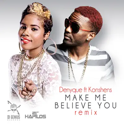 Make Me Believe You (Remix) - Single - Konshens