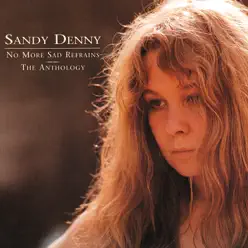 No More Sad Refrains - The Anthology - Sandy Denny