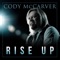 Rise up (feat. Shawn Cooley) - Cody McCarver lyrics