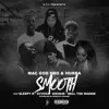 Smooth (feat. Hubba, Sleepy D, Stvckz, K Soakin & Bell the Madam) - Single album lyrics, reviews, download
