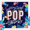 Esencial Pop Latino