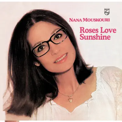Roses Love Sunshine - Nana Mouskouri