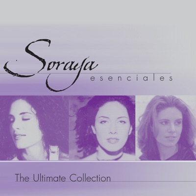 Soraya: Esenciales - The Ultimate Collection - Soraya