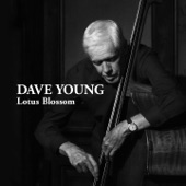 Dave Young - Lotus Blossom (feat. Renee Rosnes)