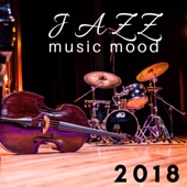 Jazz Music Mood 2018 - Amazing Soft Jazz Music for Late Night Clubs Playlist artwork