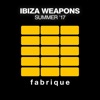 Ibiza Weapons (Summer '17), 2017