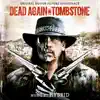 Dead Again in Tombstone (Original Motion Picture Soundtrack) album lyrics, reviews, download