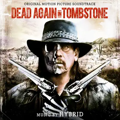 Dead Again in Tombstone (Original Motion Picture Soundtrack) - Hybrid Dead Again in Tombstone (Original Motion Picture Soundtrack) - Hybrid