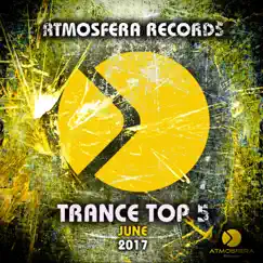 Trance Top 5 June 2017 by Various Artists album reviews, ratings, credits