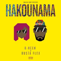 Hakounama (feat. Busta Flex) - Single - K-Reen Hakounama (feat. Busta Flex) - Single - K-Reen