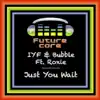 Just You Wait (feat. Roxie) - Single album lyrics, reviews, download