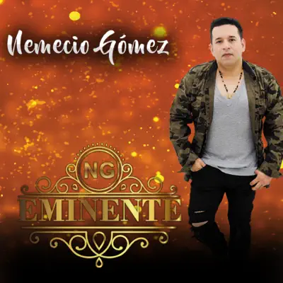 Eminente - Nemecio Gomez