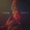 I Know - Dom B. lyrics