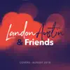 Landon Austin and Friends: Covers (August 2018) album lyrics, reviews, download