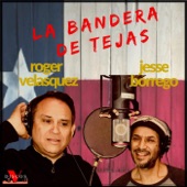Roger Velasquez - La Bandera de Tejas (feat. Jesse Borrego) feat. Jesse Borrego