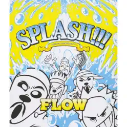 SPLASH!!! ~遥かなる自主制作BEST~ - Flow