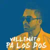 Vallenato pa los dos - Single album lyrics, reviews, download