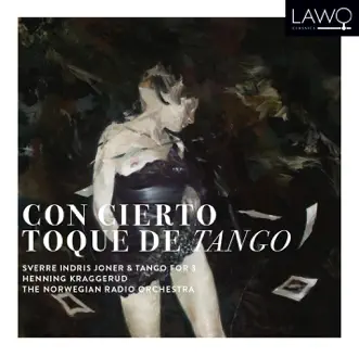 Con Cierto Toque De Tango (feat. Tango For 3, Per Arne Glorvigen, Odd Hannisdal & Steinar Haugerud) by Sverre Indris Joner, Henning Kraggerud & Norwegian Radio Orchestra album reviews, ratings, credits