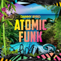 Danny Byrd - Atomic Funk artwork