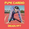 F**k Cardio - Single album lyrics, reviews, download