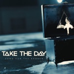 Take The Day - Song for the Broken