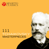 111 Tchaikovsky Masterpieces - Various Artists